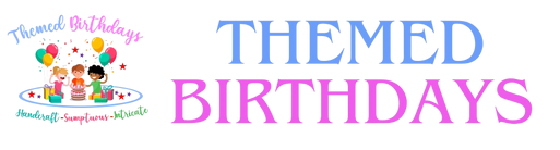 Themed Birthdays